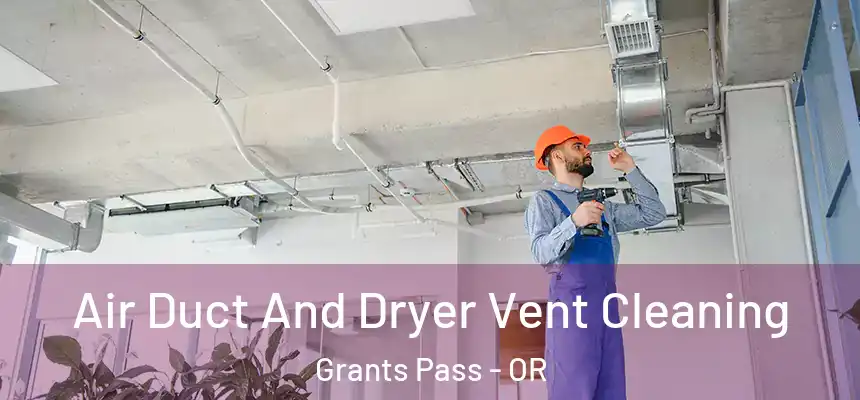  Air Duct And Dryer Vent Cleaning Grants Pass - OR