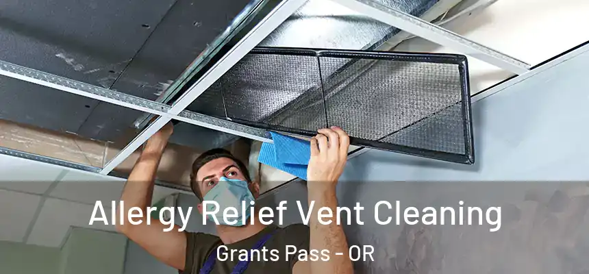  Allergy Relief Vent Cleaning Grants Pass - OR