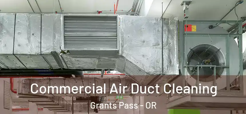  Commercial Air Duct Cleaning Grants Pass - OR