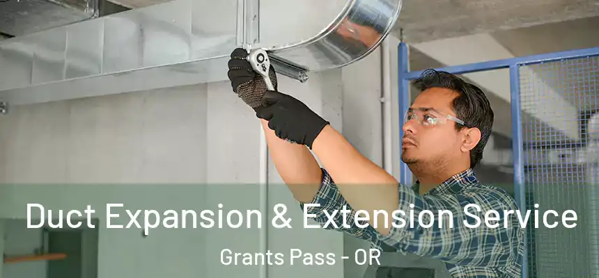  Duct Expansion & Extension Service Grants Pass - OR