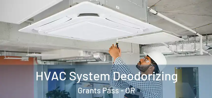 HVAC System Deodorizing Grants Pass - OR