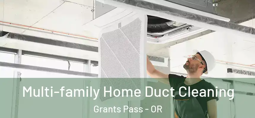  Multi-family Home Duct Cleaning Grants Pass - OR