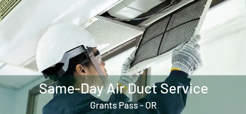 Same-Day Air Duct Service Grants Pass - OR