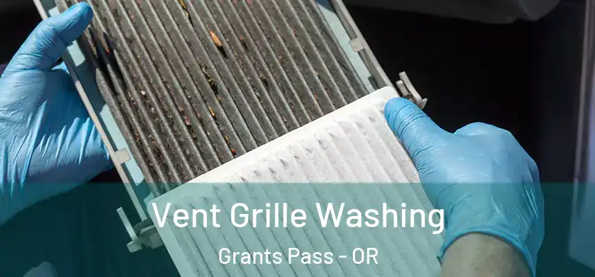 Vent Grille Washing Grants Pass - OR